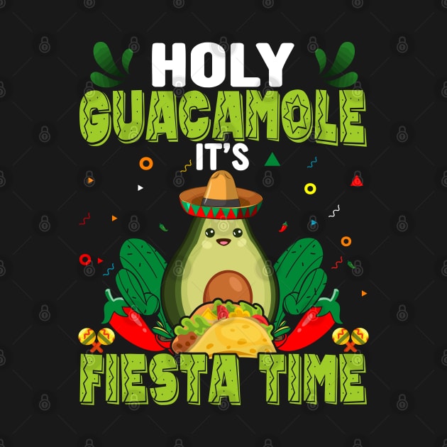 Holy Guacamole it's Fiesta time funny mexican by ahadnur9926