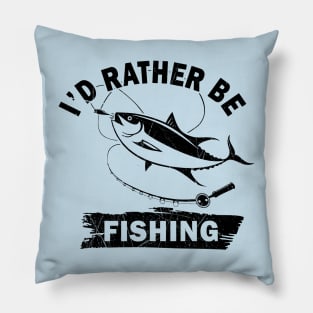 I'd Rather Be Fishing Pillow