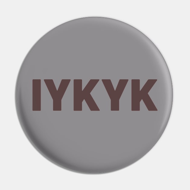 IYKYK Pin by teesbythebook