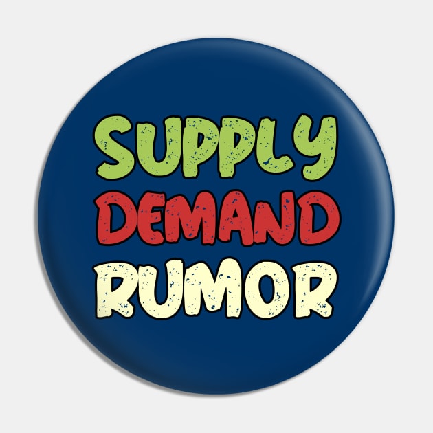 Supply Demand Rumor Pin by BERMA Art