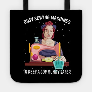 Busy Sewwing Machines To Keep A Community Safer Tote