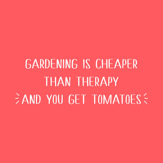 Gardening is cheaper than therapy by aniza