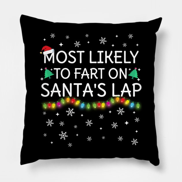 Most Likely To Fart On Santa's Lap Christmas Family Pajama Funny Pillow by TheMjProduction