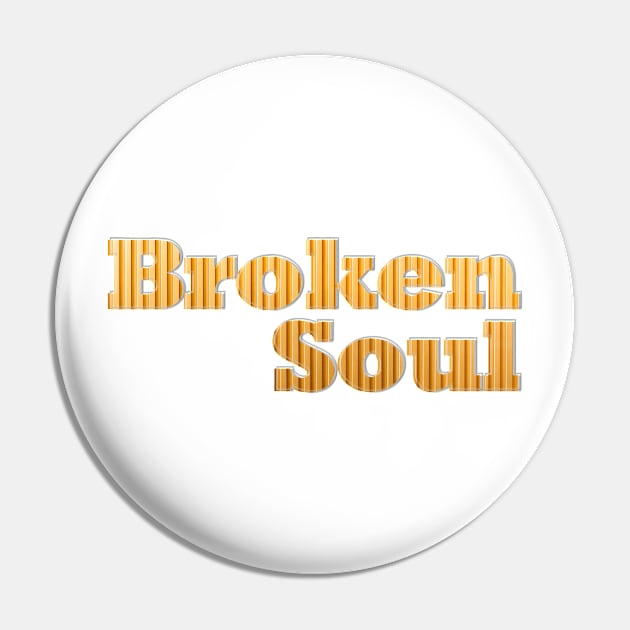 Broken Soul Pin by afternoontees