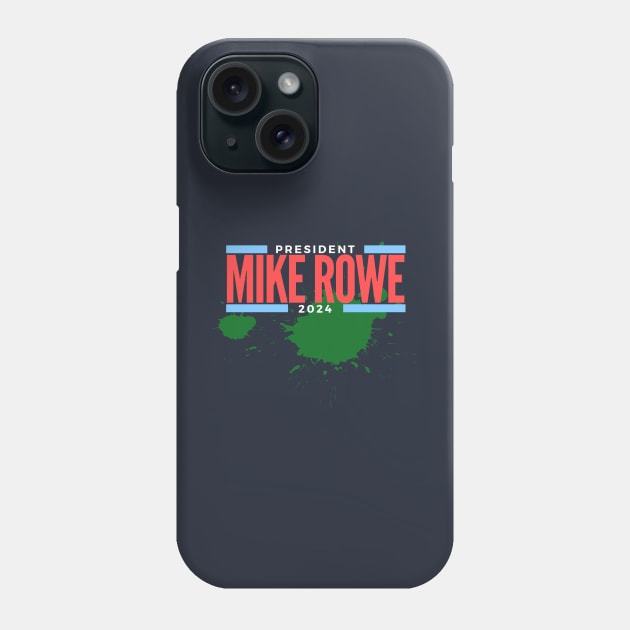 Mike Rowe for President Phone Case by takefivetees