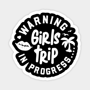 Warning in progress girls trip Magnet