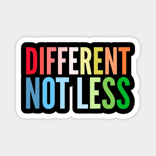 Different Not Less Magnet by Jande Summer