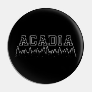 Black Letters of Acadia Maine with a Forest Line Pin