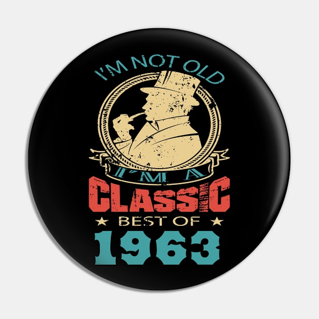 I’m not old. I’m a classic. Best of 1963 Pin by GronstadStore