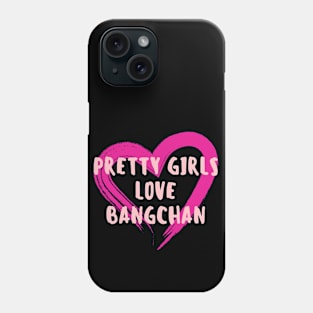 Pretty Girls Love Bangchan Stray Kids Phone Case