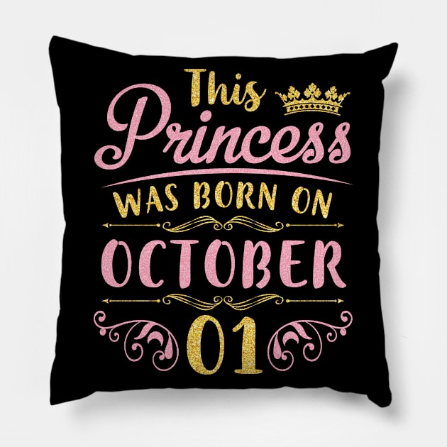 This Princess Was Born On October 01 Happy Birthday To Me You Nana Mom Aunt Sister Daughter Niece Pillow by joandraelliot