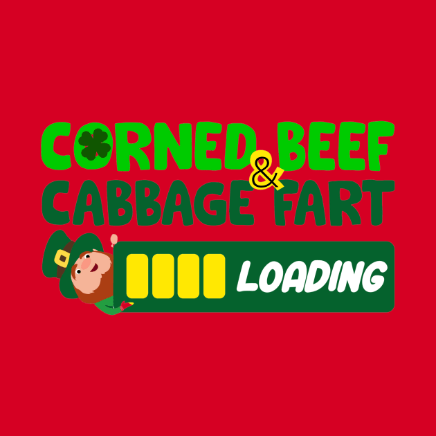 Corned Beef and Cabbage Fart Loading - St. Paddy's Day by FartMerch