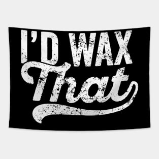 Womens Cosmetology Eyebrow Artist Aesthetician Quote I'd Wax That Tapestry