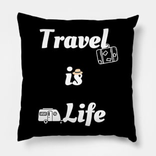 Travel is Life Pillow