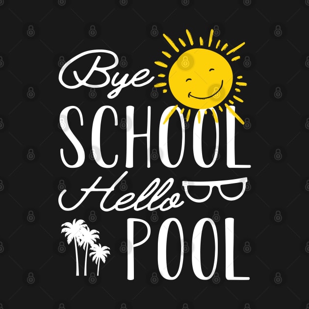 Vacation Pool - Bye school hello pool by KC Happy Shop