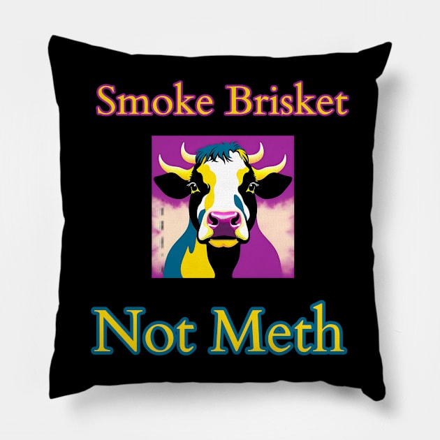 Smoke Brisket Not Meth Pillow by r.abdulazis