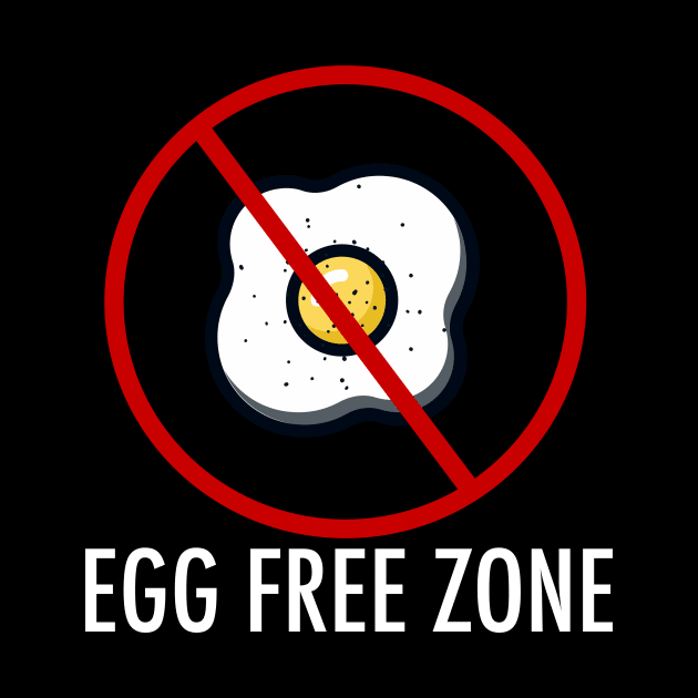 Egg Free Zone by epiclovedesigns