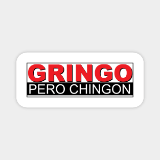 Gringo pero chingon Magnet