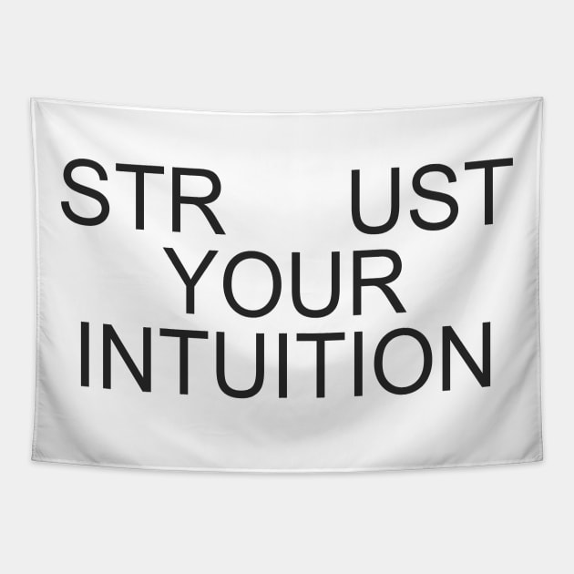 STR  UST YOUR INTUITION Tapestry by TheCosmicTradingPost