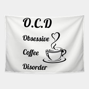 Obsessive coffee disorder Tapestry