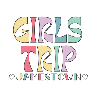 Girls Trip Jamestown Bachelorette Weekend T-Shirt