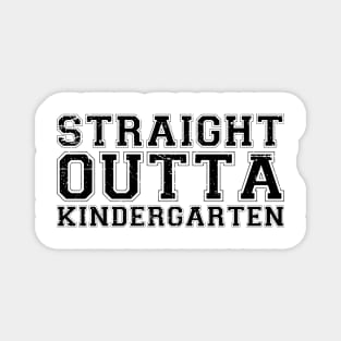 Straight Outta Kindergarten kindergarten teacher Magnet