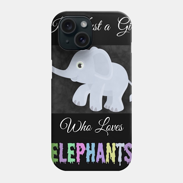 just a girl who loves elephants Phone Case by Magic Arts