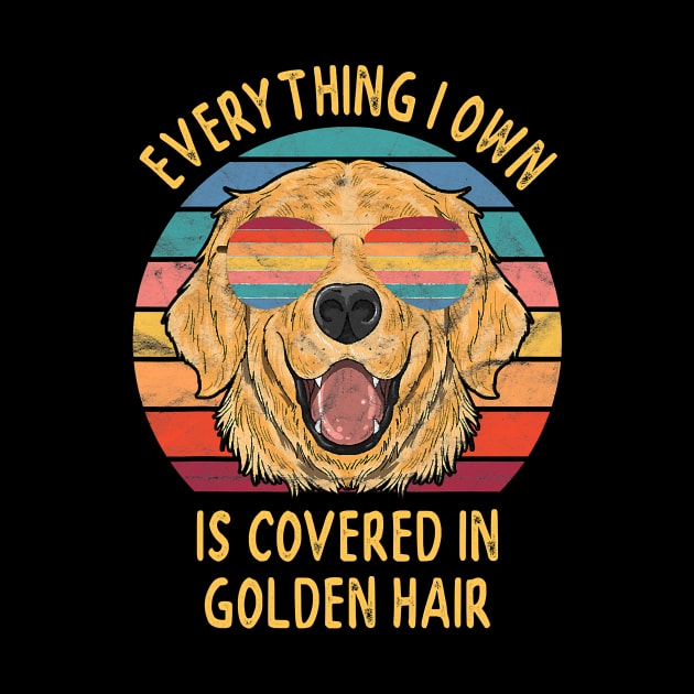 Everything I Own Is Covered In Golden Retriever Dog Hair by eldridgejacqueline