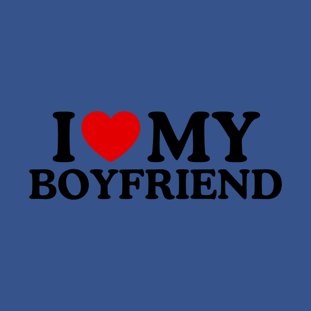 I LOVE MY BOYFRIEND by WeLoveLove