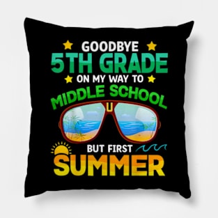 5Th Grade Way To Middle School Grade First Summer Graduation Pillow