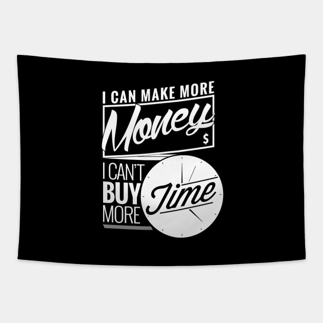 I can make money, I can't buy time. Tapestry by Kings83