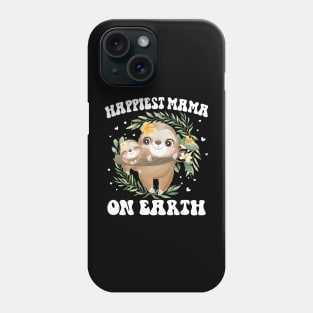 Happiest Mama On Earth Mother's Day Gifts Phone Case