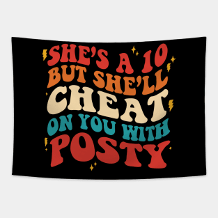 She's A 10 But She'll Cheat On You With Posty Tapestry