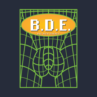 B.D.E. (Big Dick Energy) [Rx-Tp] T-Shirt