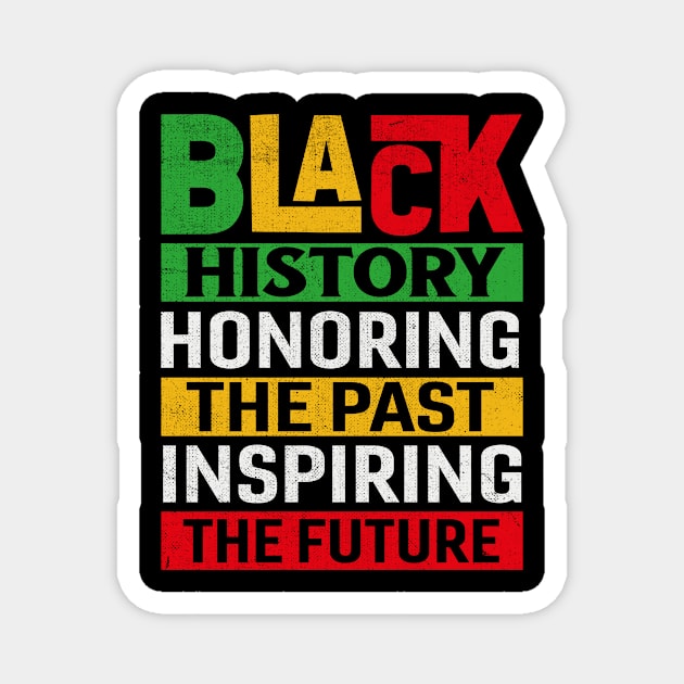 Black History Honoring The Past Inspiring The Future Magnet by TheDesignDepot