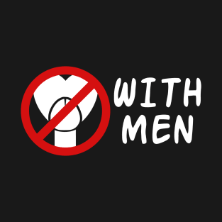 No *** With Men T-Shirt