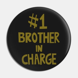 #1 brother in charge Pin