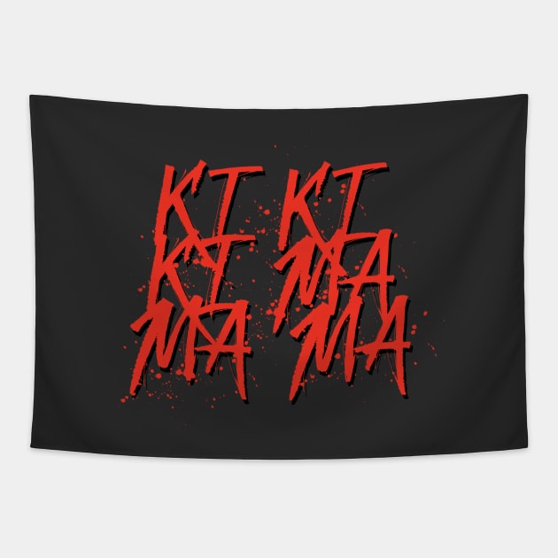 Ki Ki Ki-Ma Ma Ma Tapestry by Skush™