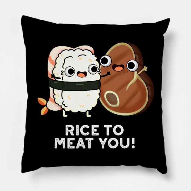 Rice To Meat You Cute Sushi Steak Pun Pillow by punnybone