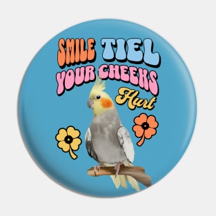 Cute Cockatiel - Smile Tiel Your Cheeks Hurt Pin