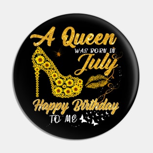 Sunflower A Queen Was Born In July Happy Birthday To Me Pin