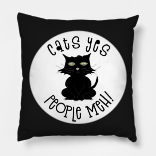 Cats Yes People Meh! A fun modern design for cat lovers. Pillow