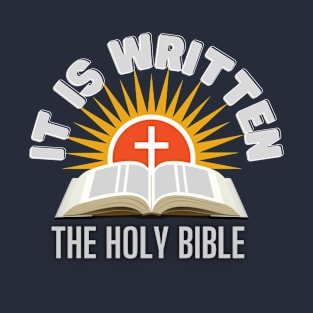 IT IS WRITTEN THE HOLY BIBLE T-Shirt