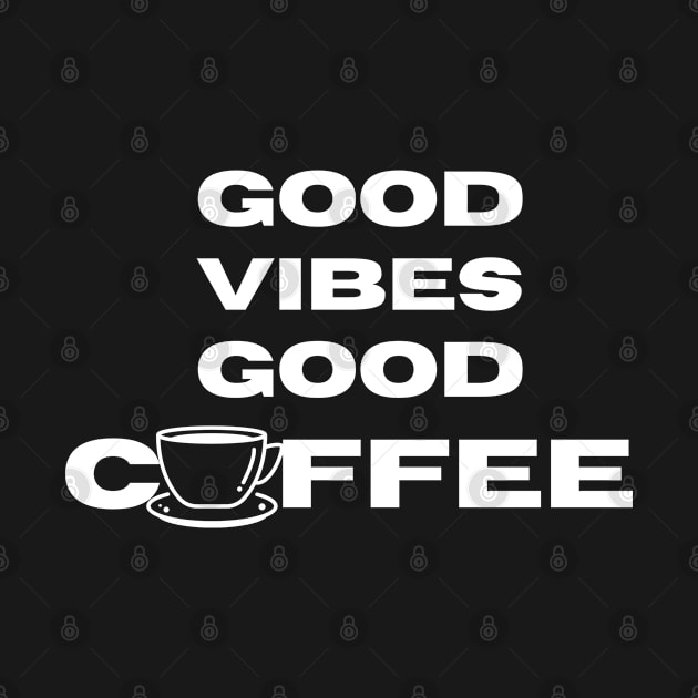 good vibes good coffee by Bellarulox