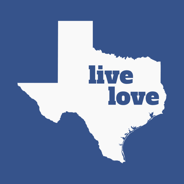 Texas - Live Love Texas by Yesteeyear