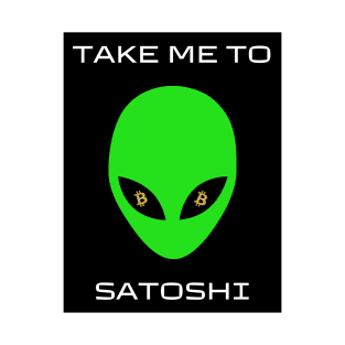 Take Me To Satoshi T-Shirt