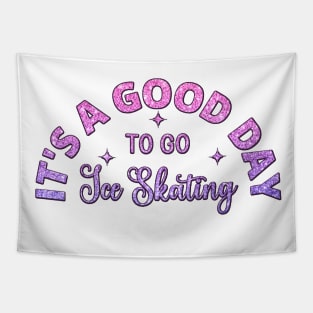 It's a Good Day To Go Ice Skating Tapestry