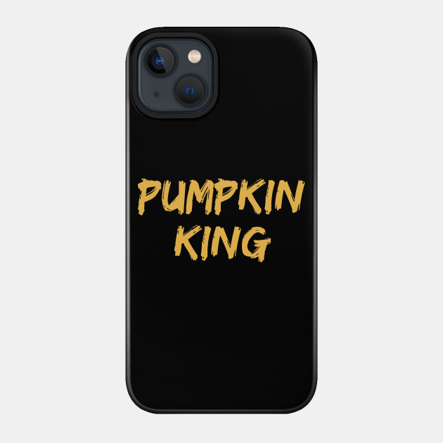 pumpkin king - Pumpkin King - Phone Case