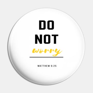 Do not worry Pin