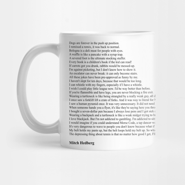 Mitch Hedberg Quotes - Mitch Hedberg - Mug | TeePublic Mitch Hedberg Quotes - Mitch Hedberg - Mug | TeePublic